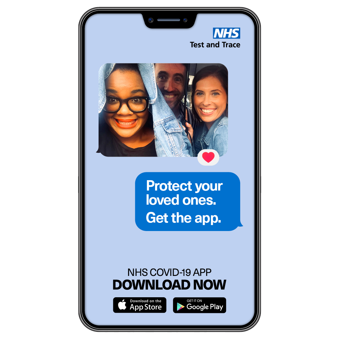 Protect your loved ones. Get the app NHS Covid-19 App